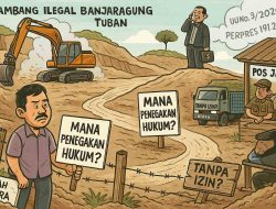 Dugaan Tambang Ilegal di Banjaragung Tuban, Publik Pertanyakan Penegakan Hukum