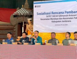 Langkah Awal Amankan Pasokan Energi Pulau Dewata, PT PLN (Persero) UIP JBTB Gelar Sosialisasi SUTET 500 kV Pertama Gilimanuk – Antosari di Jembrana