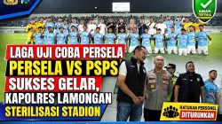 Laga Uji Coba Persela vs PSPS Sukses Gelar, Kapolres Lamongan Terapkan Sterilisasi Stadion
