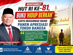 Menyambut HUT RI Ke-81, Buku ‘Hidup Berkah’ Karya Muhammad Wahid Panen Apresiasi Tokoh Bangsa