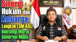 Menjaga Masa Depan Generasi Lewat Sinergi Hukum dan Ketahanan Keluarga