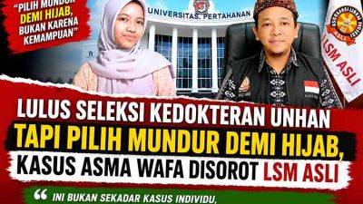 Lulus Seleksi Kedokteran Unhan tapi Pilih Mundur demi Hijab, Kasus Asma Wafa Disorot LSM ASLI