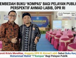 Soroti Krisis Moralitas, Anggota DPR RI Ahmad Labib Sebut Buku Karya Muhammad Wahid ‘Kompas’ Bagi Pelayan Publik