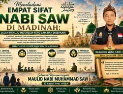 Meneladani Sifat Rasulullah SAW dalam Membangun Negeri Menuju Masyarakat Madani yang Baik dan Diberkahi