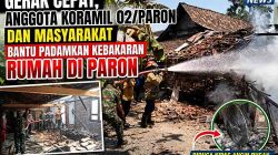 Gerak Cepat, Anggota Koramil 02/Paron Bersama Instansi Terkait dan Masyarakat Bantu Padamkan Kebakaran Rumah di Paron