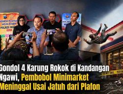 Gondol 4 Karung Rokok di Kandangan Ngawi, Pembobol Minimarket Meninggal Usai Jatuh dari Plafon