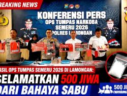 Hasil Ops Tumpas Semeru 2026 di Lamongan: Selamatkan 500 Jiwa dari Bahaya Sabu