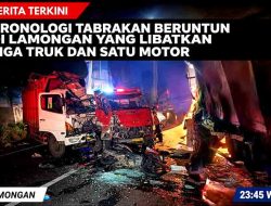 Kronologi Tabrakan Beruntun di Lamongan yang Libatkan Tiga Truk dan Satu Motor