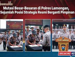 Gerbong Mutasi Bergulir, Kapolres Lamongan Pimpin Sertijab Sejumlah Posisi Strategis