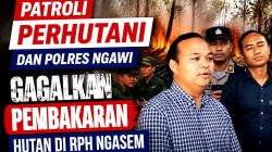 Patroli Perhutani dan Polres Ngawi Gagalkan Pembakaran Hutan di RPH Ngasem