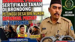 Skandal Pungli Sertifikasi Tanah di Brondong: Petinggi Desa Brengkok Dipanggil Paksa? Ini Faktanya