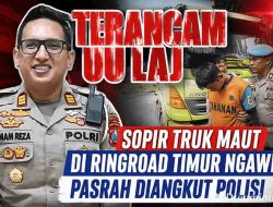 Terancam UU LAJ, Sopir Truk Maut di Ringroad Timur Ngawi Pasrah Diangkut Polisi