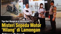 Tiga Hari Mangkrak di Minimarket, Misteri Sepeda Motor ‘Hilang’ di Lamongan Akhirnya Terjawab