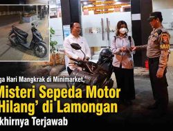 Tiga Hari Mangkrak di Minimarket, Misteri Sepeda Motor ‘Hilang’ di Lamongan Akhirnya Terjawab