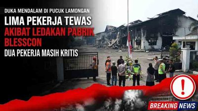 Tragedi Pabrik Bata Ringan Blesscon Lamongan: Nyawa Lima Pekerja Melayang, Desakan Audit K3 Menguat