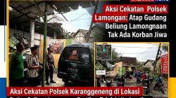 Aksi Cekatan Polsek Karanggeneng di Lokasi Puting Beliung Lamongan, Pastikan Tak Ada Korban Jiwa