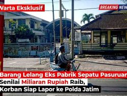 Keamanan Ketat tapi Aset Lelang Miliaran Rupiah Ludes, Ada Apa di Bekas Pabrik Pasuruan?