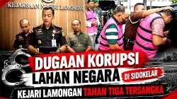 Rekayasa Dokumen Tanah Negara Rp1,38 Miliar Berujung Penjara, Tiga Tersangka Resmi Dititipkan di Lapas Lamongan
