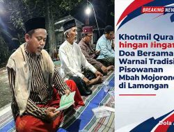 Khotmil Quran hingga Doa Bersama Warnai Tradisi Pisowanan Mbah Mojorono di Lamongan